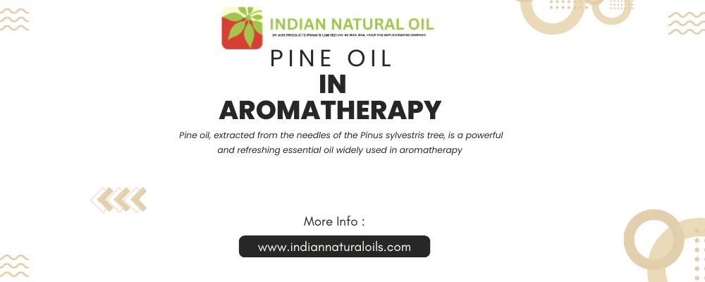 Pine Oil in Aromatherapy