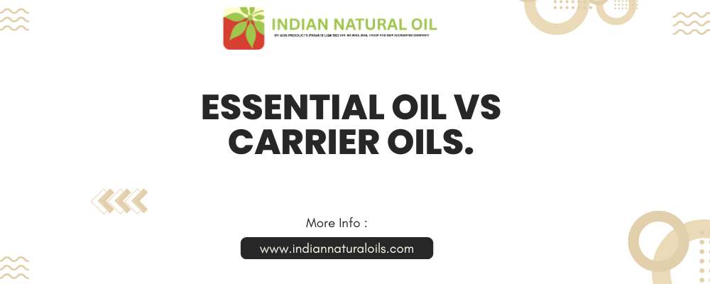 Essential Oil Vs Carrier oils.