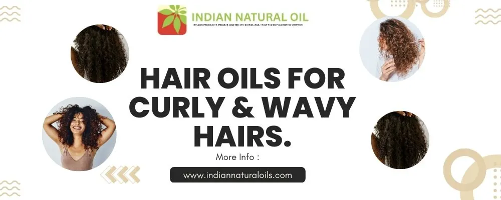Hair oils for Curly & wavy Hairs. Hair oils for Curly & wavy Hairs.